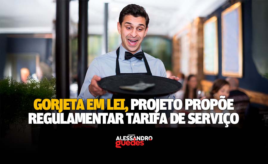 Gorjeta em lei, projeto propõe regulamentar tarifa de serviço