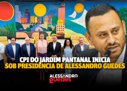 Cpi do jd pantanal inicia sob presidencia de Alessandro Guedes