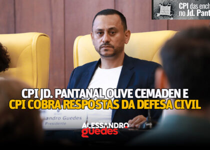 CPI do Jardim Pantanal durante oitiva com técnicos do Cemaden sobre enchentes na região